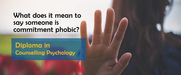 What does it mean to say someone is commitment phobic?