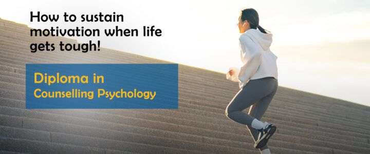 How to sustain motivation when life gets tough!